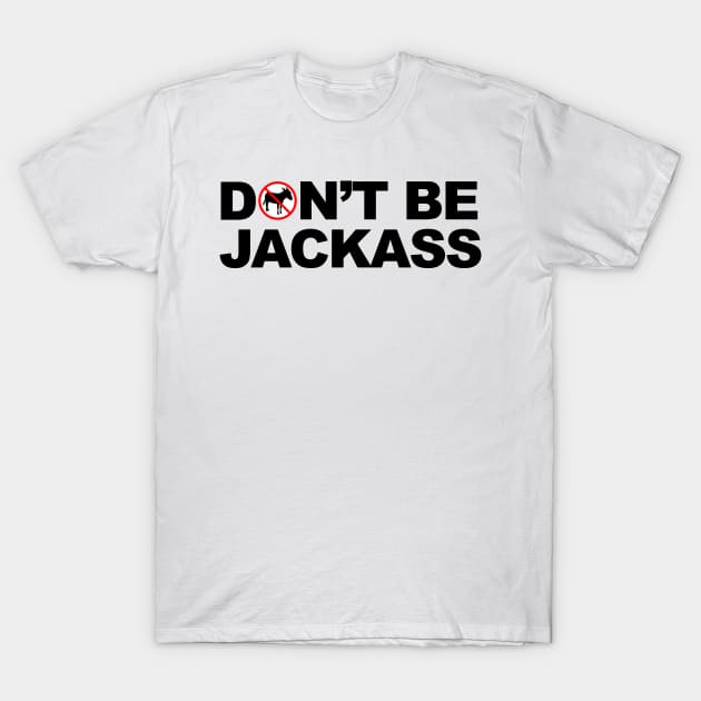 Don't Be A Jackass T-Shirt by  The best hard hat stickers 